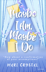 Maybe I Am, Maybe I Do c - Mari Crystal